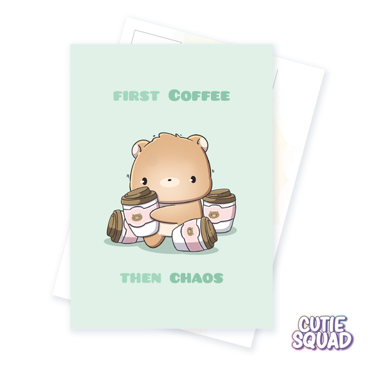 First Coffee, then chaos | Postcard