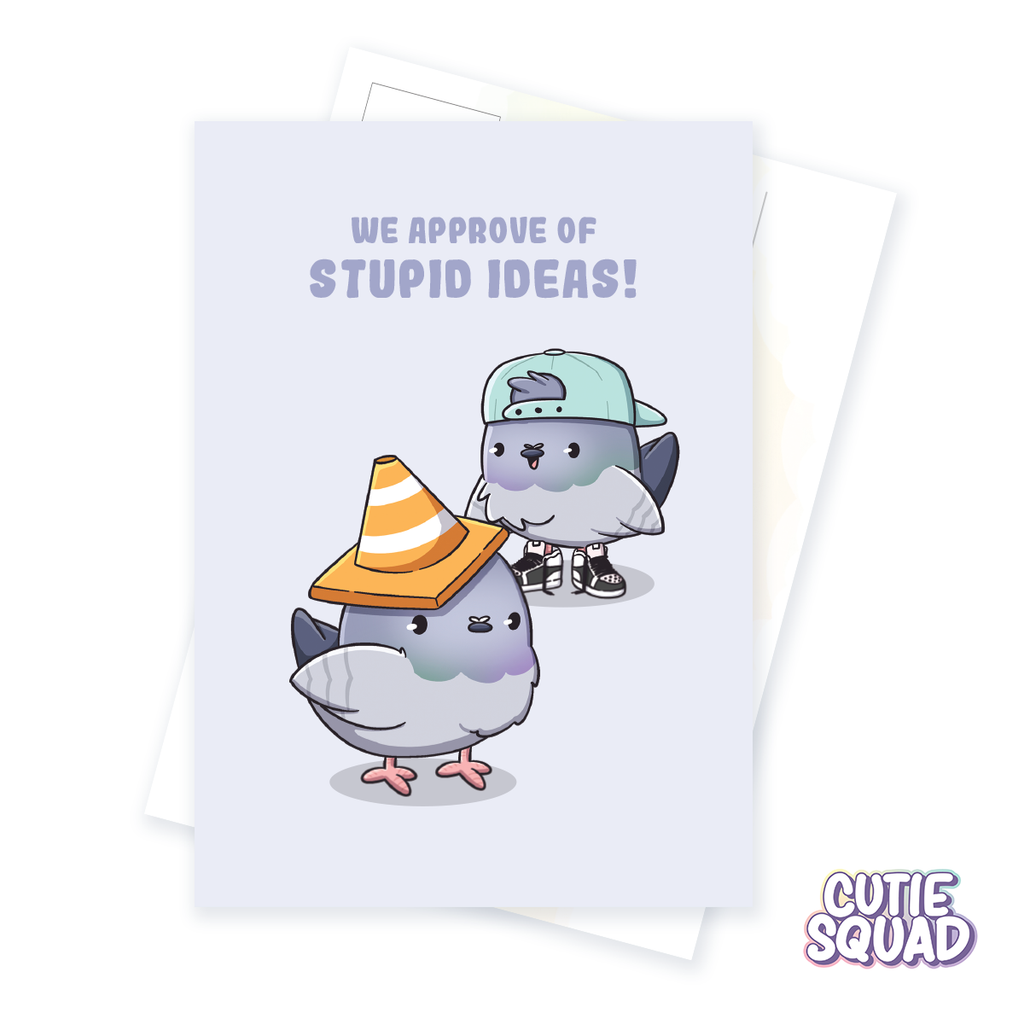 We approve of stupid ideas | Postcard